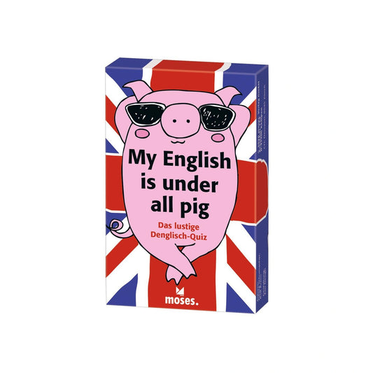 moses. - My English is under all Pig - Das lustige Denglisch Quiz